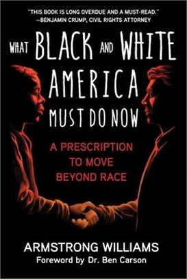 What Black and White America Must Do Now ― A Prescription to Move Beyond Race