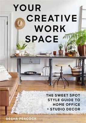 Your Creative Work Space: The Sweet Spot Style Guide to Home Office + Studio Decor