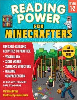 Reading Power for Minecrafters: Grades 1-2: Fun Skill-Building Activities to Practice Vocabulary, Sight Words, Sentence Structure, Reading Comprehensi