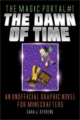 The Dawn of Time, 1: An Unofficial Graphic Novel for Minecrafters