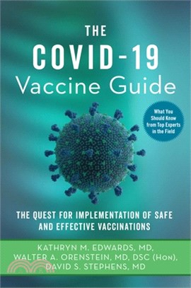 The Covid-19 Vaccine Guide: The Quest for Implementation of Safe and Effective Vaccinations