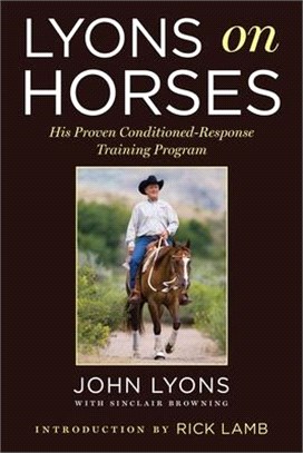 Lyons on Horses: John Lyons' Proven Conditioned-Response Training Program