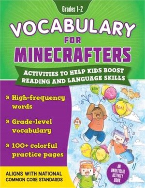 Vocabulary for Minecrafters: Grades 1-2: Activities to Help Kids Boost Reading and Language Skills!--An Unofficial Activity Book (High-Frequency Words