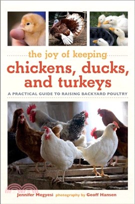 Joy of Keeping Chickens, Ducks, and Turkeys：A Practical Guide to Raising Backyard Poultry