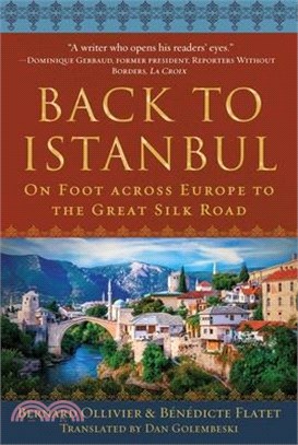 Back to Istanbul: On Foot Across Europe to the Great Silk Road
