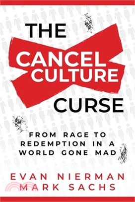 The Cancel Culture Curse: From Rage to Redemption in a World Gone Mad