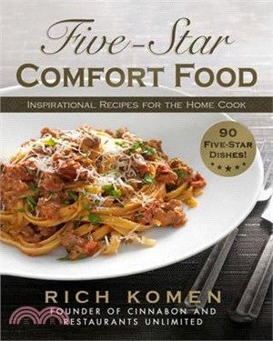 Five-Star Comfort Food: Inspirational Recipes for the Home Cook