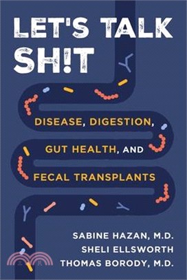 Let's Talk Sh!t: Disease, Digestion, Gut Health, and Fecal Transplants