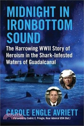 Midnight in Ironbottom Sound: The Harrowing WWII Story of Heroism in the Shark-Infested Waters of Guadalcanal