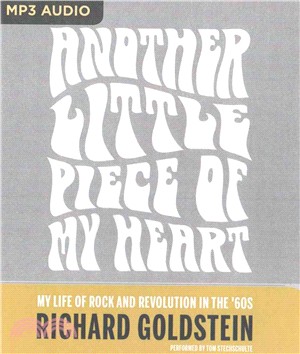 Another Little Piece of My Heart ― My Life of Rock and Revolution in the Sixties