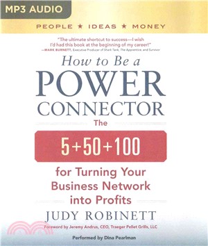 How to Be a Power Connector ― The 5+50+100 Rule for Turning Your Business Network into Profits