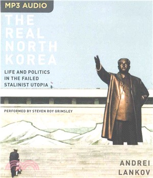 The Real North Korea ― Life and Politics in the Failed Stalinist Utopia