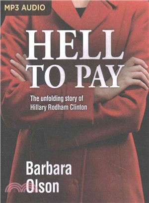Hell to Pay ― The Unfolding Story of Hillary Rodham Clinton