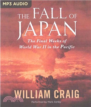 The Fall of Japan ─ The Final Weeks of World War II in the Pacific
