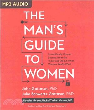 The Man's Guide to Women ─ Scientifically Proven Secrets from the "Love Lab" About What Women Really Want