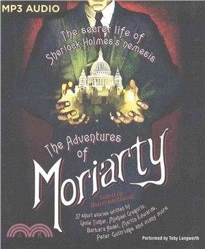 The Mammoth Book of the Adventures of Moriarty ― The Secret Life of Sherlock Holmes's Nemesis- 37 Short Stories