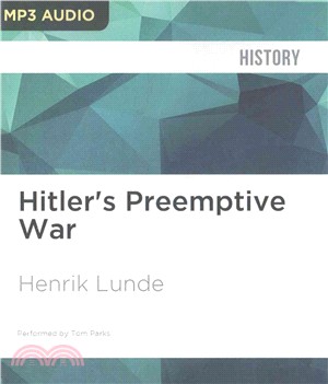 Hitler's Preemptive War ― The Battle for Norway, 1940