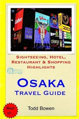 Osaka Travel Guide ― Sightseeing, Hotel, Restaurant & Shopping Highlights