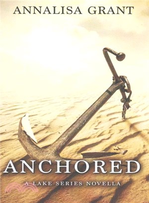 Anchored ― A Lake Series Novella