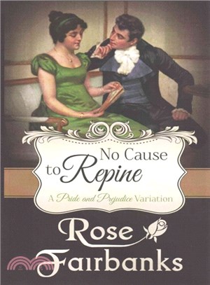 No Cause to Repine ― A Pride and Prejudice Variation