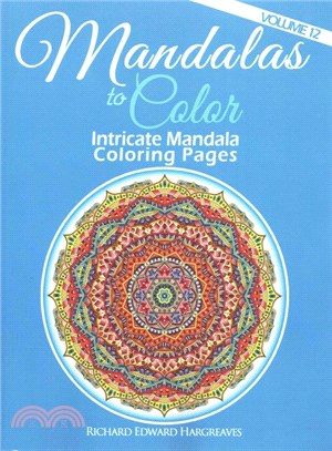 Mandalas to Color ― Intricate Mandala Coloring Pages