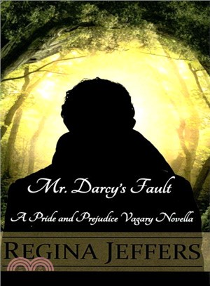 Mr. Darcy's Fault ― A Pride and Prejudice Vagary Novella