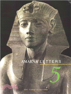 Amarna Letters 5 ― Essays on Ancient Egypt Ca. 1390-1310 Bc