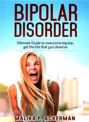 Bipolar Disorder ― Ultimate Guide to Overcome Bipolar