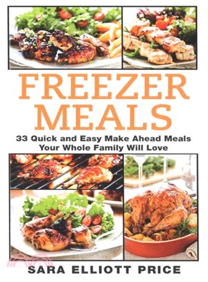 Freezer Meals ― 33 Quick and Easy Make Ahead Meals Your Whole Family Will Love