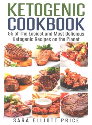 Ketogenic Cookbook ― 55 of the Easiest and Most Delicious Ketogenic Recipes on the Planet