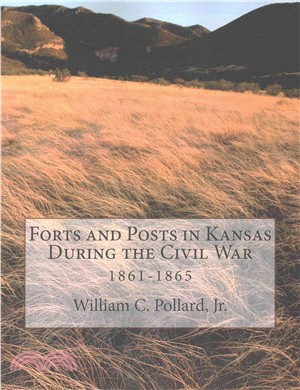 Forts and Posts in Kansas During the Civil War ― 1861-1865