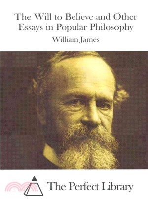 The Will to Believe and Other Essays in Popular Philosophy