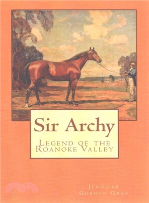 Sir Archy ― Legend of the Roanoke Valley
