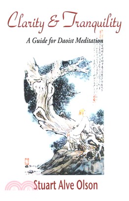 Clarity and Tranquility ― A Guide for Daoist Meditation
