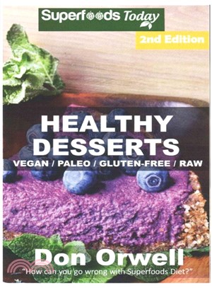 Healthy Desserts ― 60+ Quick & Easy Cooking, Gluten-free Cooking, Wheat Free Cooking, Paleo Desserts, Whole Foods Diet, Dessert & Sweets Cooking, Healthy Cooking, Cookin