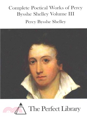 Complete Poetical Works of Percy Bysshe Shelley