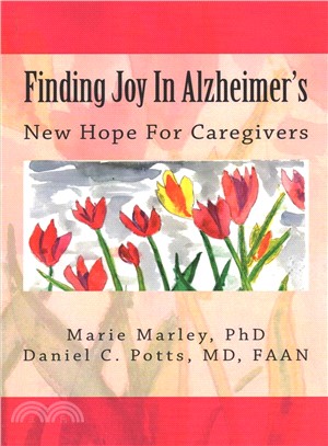 Finding Joy in Alzheimer's ― New Hope for Caregivers