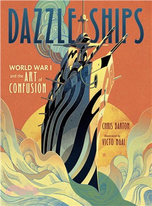 Dazzle Ships：World War I and the Art of Confusion