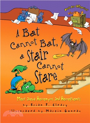 A Bat Cannot Bat, a Stair Cannot Stare ─ More About Homonyms and Homophones