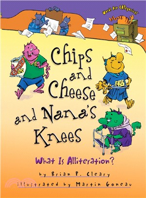 Chips and Cheese and Nana's Knees ─ What Is Alliteration?