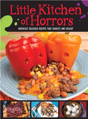 Little Kitchen of Horrors ― Hideously Delicious Recipes That Disgust and Delight