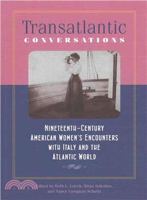 Transatlantic Conversations ─ Nineteenth-Century American Women Encounters With Italy and the Atlantic World