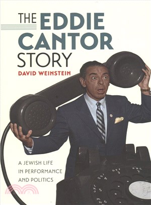 The Eddie Cantor Story ─ A Jewish Life in Performance and Politics