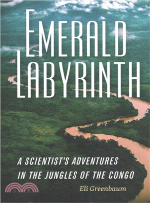 Emerald Labyrinth ─ A Scientist's Adventures in the Jungles of the Congo