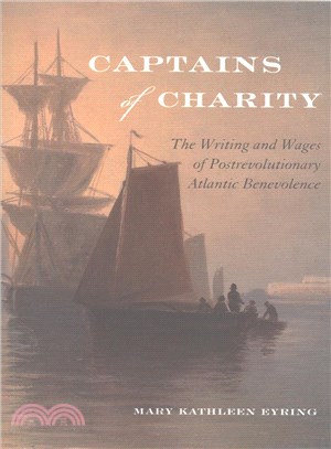 Captains of Charity ─ The Writing and Wages of Postrevolutionary Atlantic Benevolence