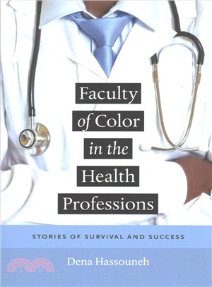 Faculty of Color in the Health Professions ─ Stories of Survival and Success