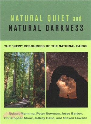 Natural Quiet and Natural Darkness ― The New Resources of the National Parks