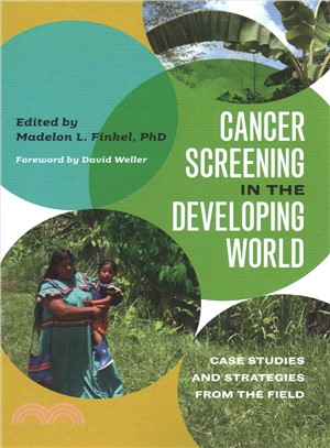 Cancer Screening in the Developing World ― Case Studies and Strategies from the Field