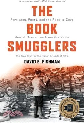 The Book Smugglers ― Partisans, Poets, and the Race to Save Jewish Treasures from the Nazis