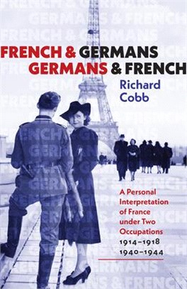 French and Germans, Germans and French ― A Personal Interpretation of France Under Two Occupations, 1914?918/ 1940?944